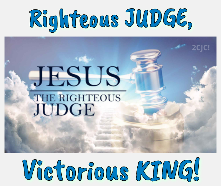 Righteous Invictus Righteous JUDGE, Victorious KING! – 2CJC